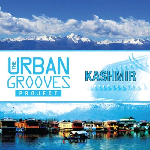 The Urban Grooves Project - Kashmir