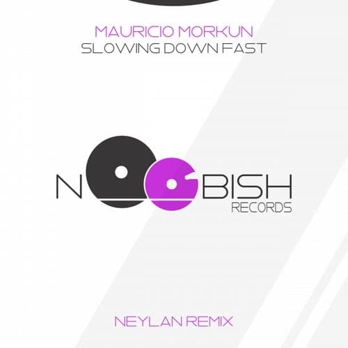 Slowing Down Fast (Neylan Remix)