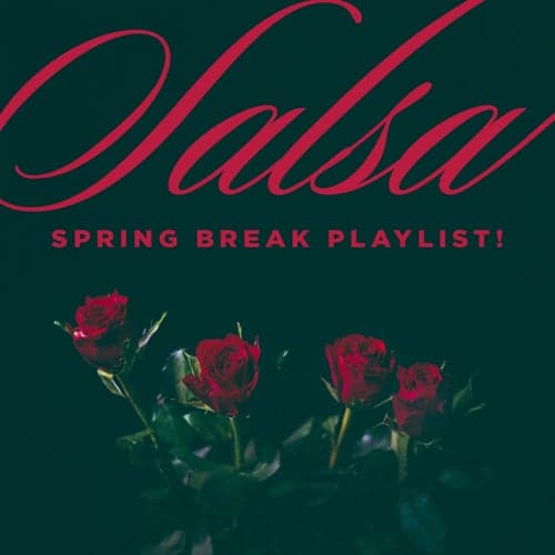 Salsa Spring Break Playlist!