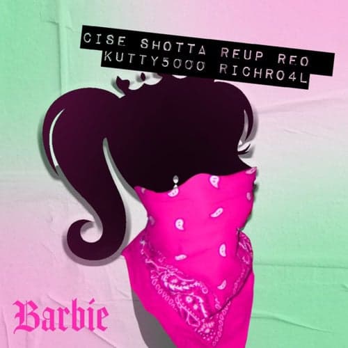 Barbie (feat. Kutty5000, Reup Reo & RichRo4L)