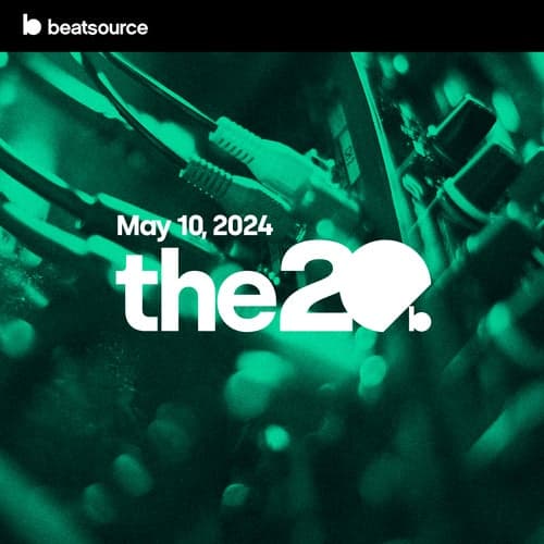 The 20 - May 10, 2024 playlist