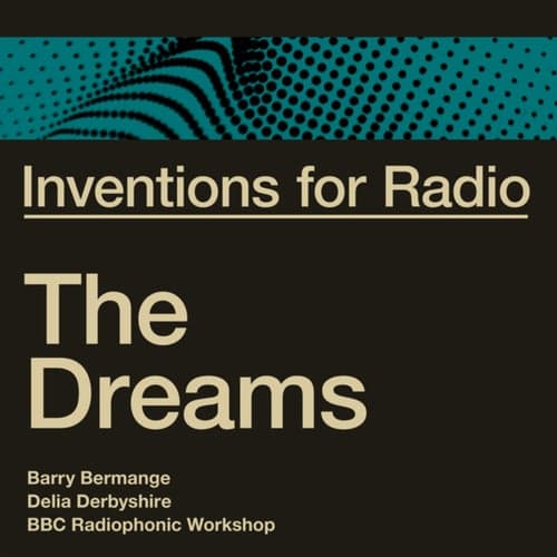 Inventions for Radio - The Dreams (Original Radio Broadcast)