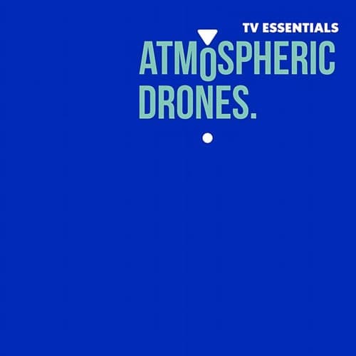 TV Essentials - Atmospheric Drones