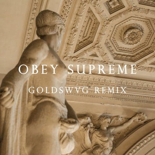 Obey Supreme (GOLDSWVG Remix)