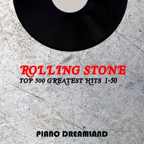 Rolling Stone Top 500 Greatest Hits 1-50
