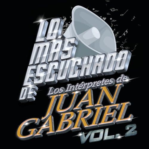 Lo Más Escuchado De Los Intérpretes De Juan Gabriel (Vol.2)
