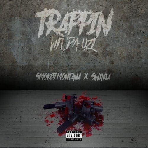 Trappin wit da Uzi (feat. Swinla)
