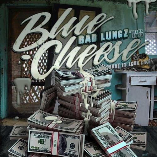 Blue Cheese (What It Look Like) [feat. Grams Lewis]