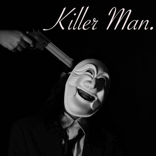 Killer Man.