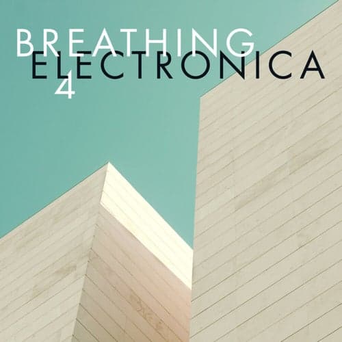 Breathing Electronica 4