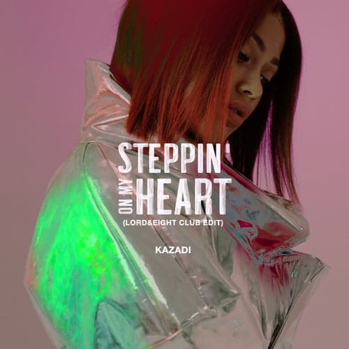 Steppin' On My Heart (Lord&Eight Club Edit)