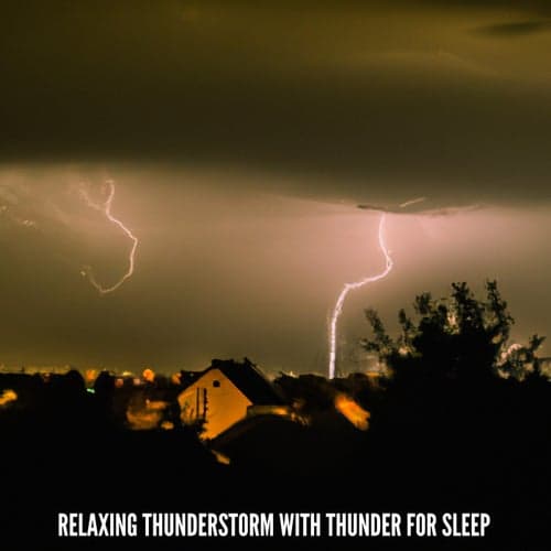 Relaxing Thunderstorm with Thunder for Sleep