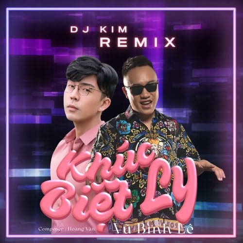 Khúc Biệt Ly (DJ Kim Remix)