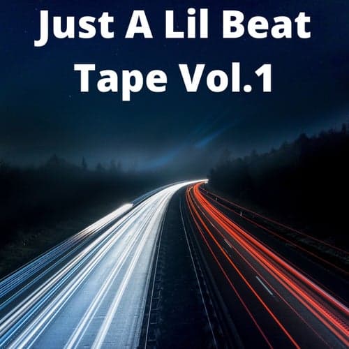 Just A Lil Beat Tape Vol. 1