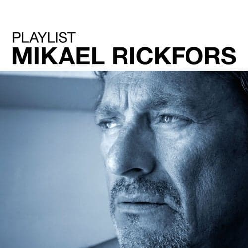 Playlist: Mikael Rickfors