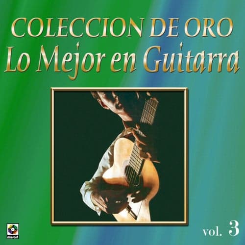Colección De Oro: Lo Mejor En Guitarra, Vol. 3