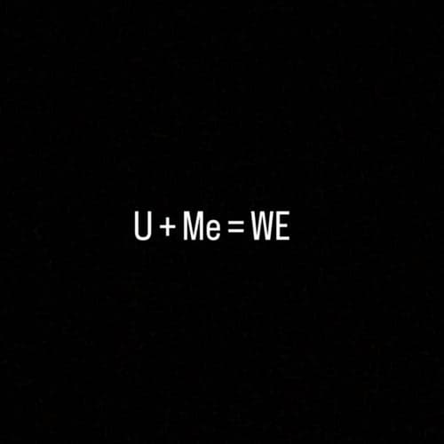 U + Me = We