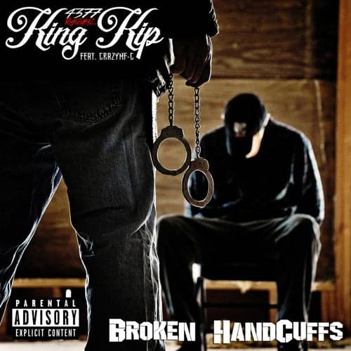 Broken Handcuffs (feat. CrazyMF-C & King KIP)