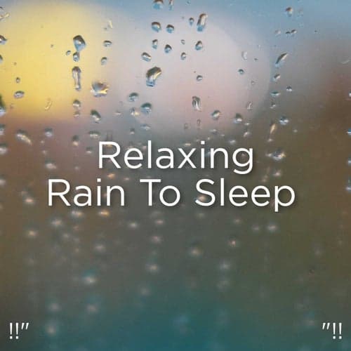 !!" Relaxing Rain To Sleep "!!
