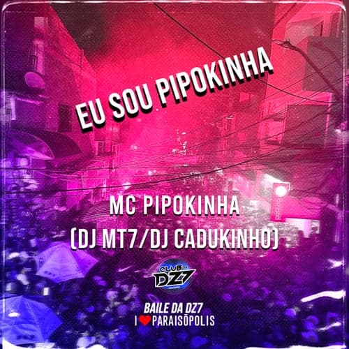 EU SOU PIPOKINHA (feat. Mc Pipokinha, Dj Cadukinho)