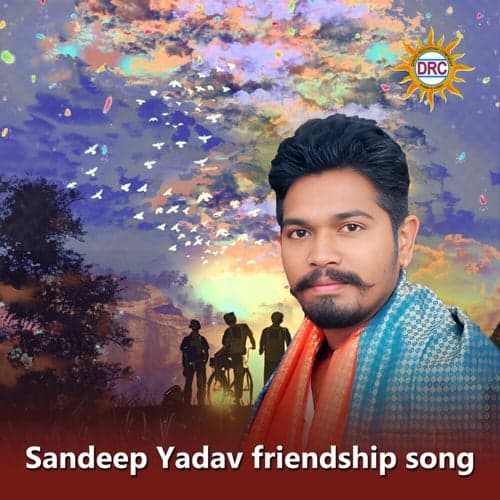 Sandeep Yadav Friendship Song