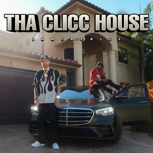 Tha Clicc House