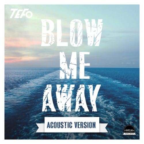 Blow Me Away (Acoustic Version)