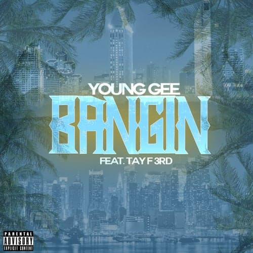 Bangin (feat. Tay F3rd) - Single