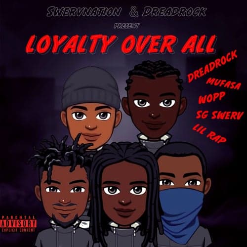 Swervnation & Dreadrock Present: Loyalty Over All