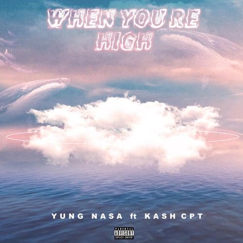 When You High (feat. KashCPT)