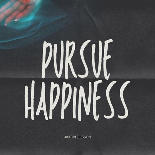 Pursue happiness