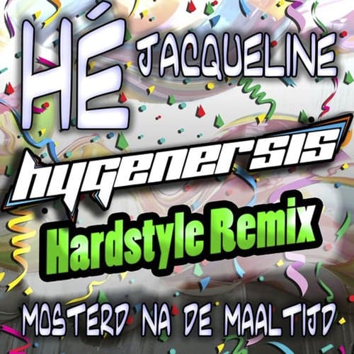 Hé Jacqueline! (Hygenersis Hardstyle Remix)