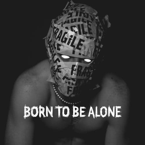 Born To Be Alone