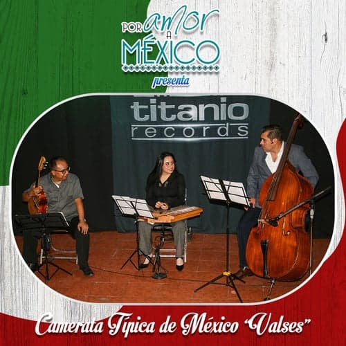 Valses (Por Amor a Mexico Presenta a Orquesta Tipica Garcia Blanco)