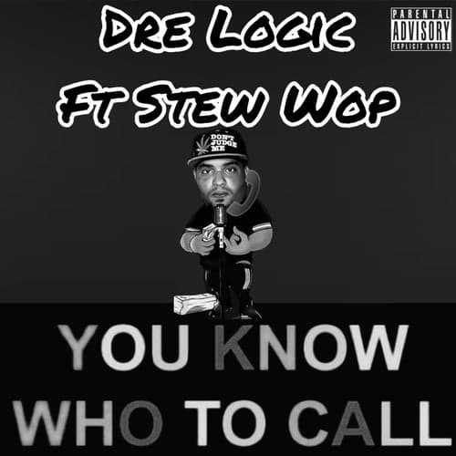 You Know Who To Call (feat. Stew Wop)