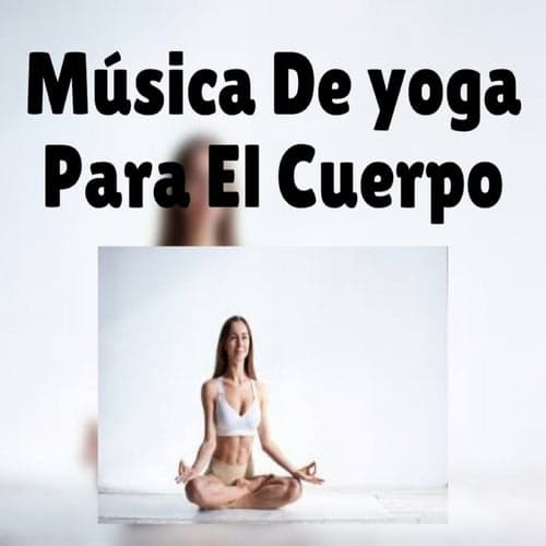 Musica de Yoga para el Cuerpo