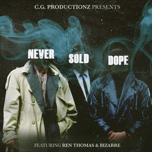 Never Sold Dope (feat. Ren Thomas & Bizarre)