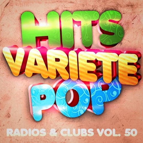 Hits variété pop, Vol. 50  (Top radios & clubs)