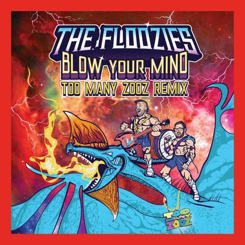 Blow Your Mind (Too Many Zooz Remix)