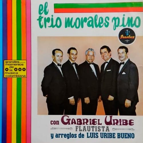 El Trio Morales Pino con Gabriel Uribe Bueno y Los Arreglos de Luis Uribe Bueno