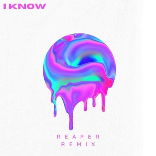 I Know (Reaper Remix)