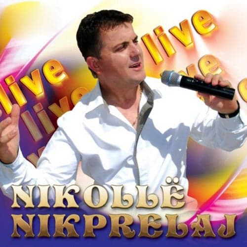 Nikolle Nikprelaj (Live)