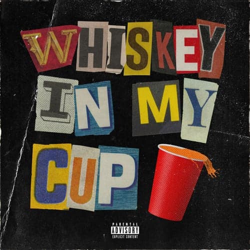 Whiskey In My Cup