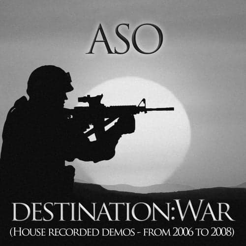Destination: War (House Recorded Demos from 2006 to 2008)