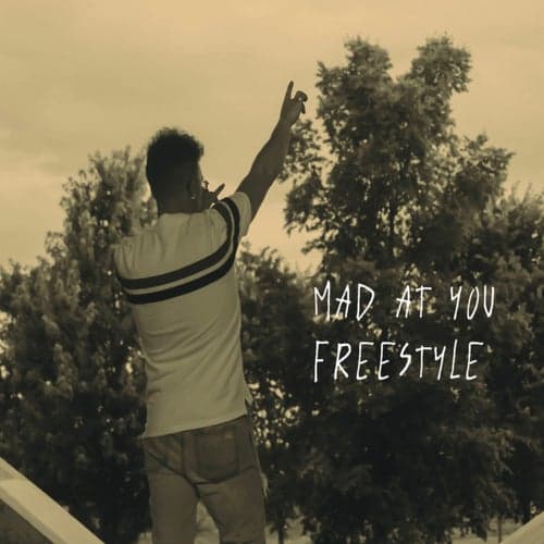 Mad At You Freestyle