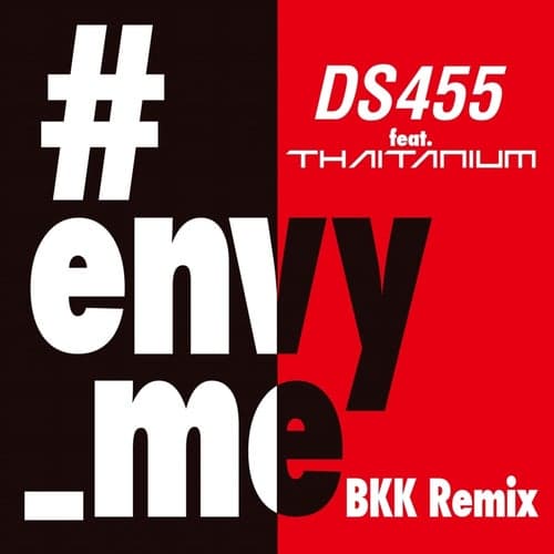Envy Me (feat. Thaitanium) [Remix]