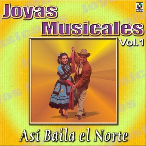 Joyas Musicales: Así Baila El Norte, Vol. 1