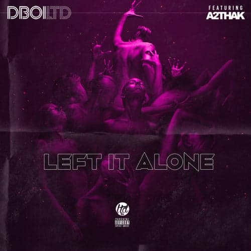 Left It Alone (feat. A2thaK)