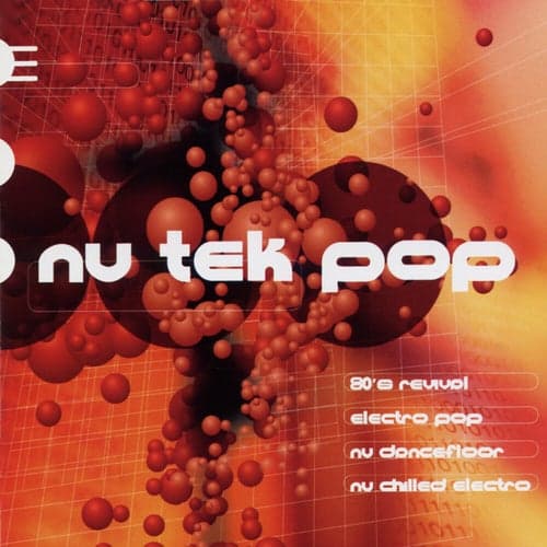 Nu Tek Pop: 80's Revival - Electro Pop - Nu Dancefloor - Nu Chilled Electro