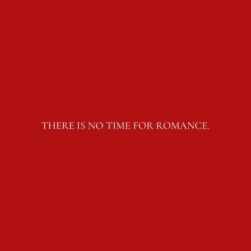 there is no romance